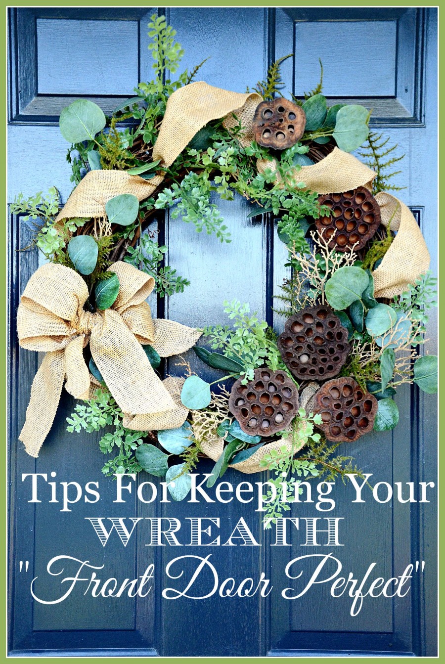 TIPS FOR KEEPING A WREATH FRONT DOOR WORTHY-stonegableblog.com