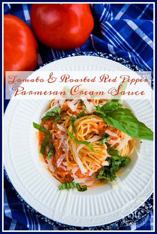 TOMATO AND ROASTED RED PEPPER PARMESAN CREAM SAUCE-A scrumptious, fresh, complex sauce with a little bit of heat! A must-make recipe!